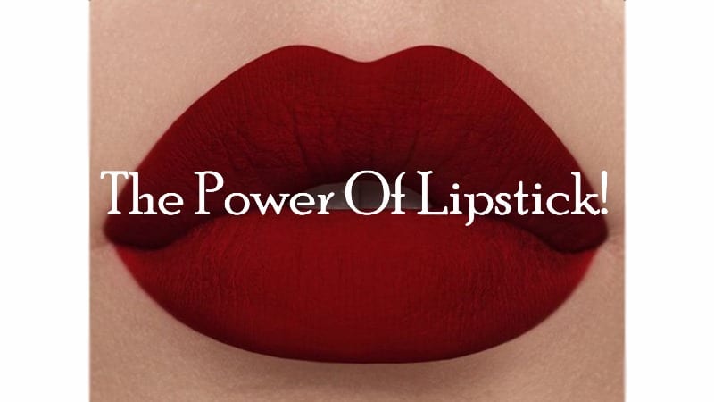 The power of LIPSTICK! How It Could Affect Your Life Now